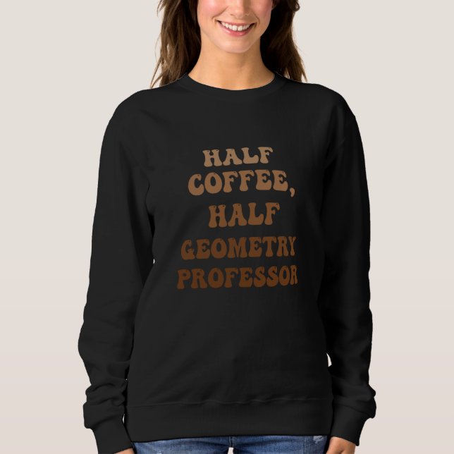 Camiseta Half Coffee Half Geometry Professor (Frente)