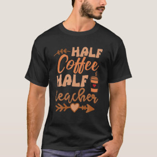 Camiseta Half Coffee Half Teacher Funny Retro Teacher Inspi