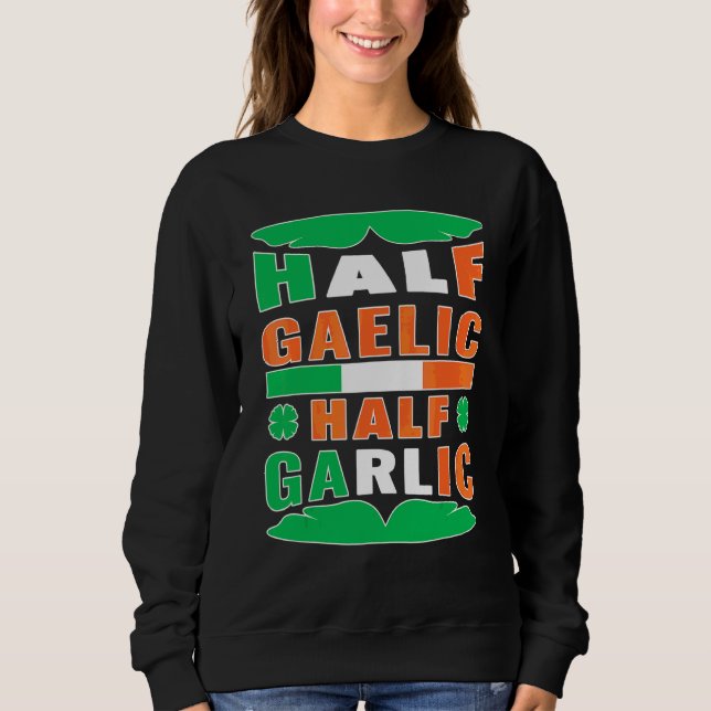 Camiseta Half Gaelic Half Garlic Ireland Flag Funny Rua Pat (Frente)