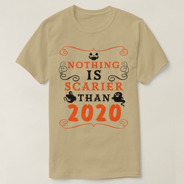 Camiseta Halloween 2020 Nada é mais assustador que 2020 é e (Frente do Design)