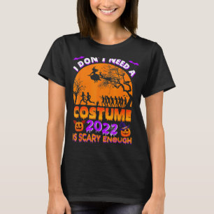 Camiseta Halloween Eu Não Preciso De Um Figurino 2022 É Ass