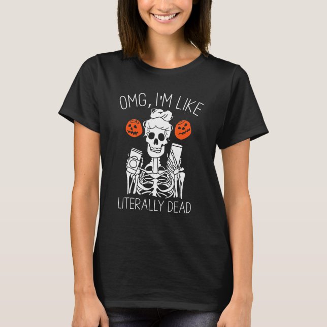 Camiseta Halloween Messy Bun Skull Omg Eu sou como Literalm (Frente)