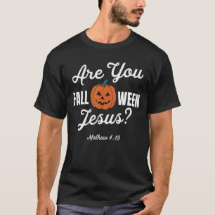 Camiseta Halloween Você Cai Quando Jesus Mateus Cristo