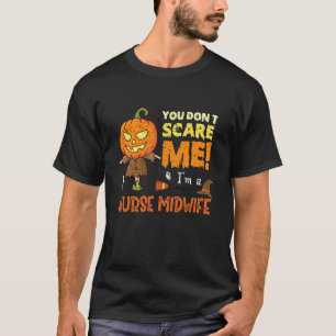 Camiseta Halloween Você Não Assusta Enfermeira Parteira Eng