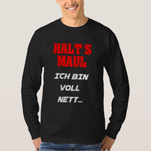 Camiseta Halt's Maul Ich Caixa Voll Nett dizendo mulher hom