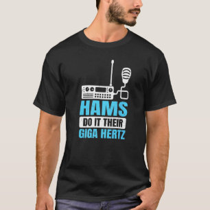 Camiseta Ham, Operador De Rádio Ham, Faz Isso Com O Giga He