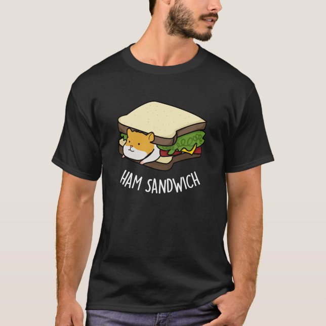 Camiseta Ham Sandwich Funny Hamster Pun Dark BG (Frente)