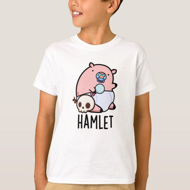 Camiseta Hamlet Funny Shakepear Baby Pun (Frente)