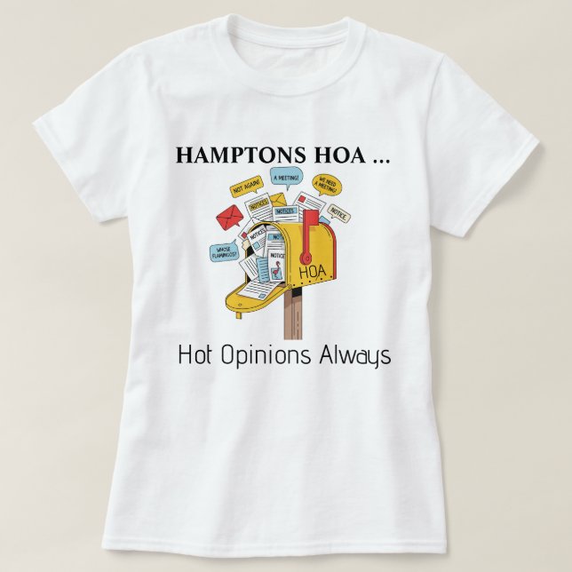 Camiseta Hamptons HOA: Hot Opinions Always Tee Shirt (Frente do Design)