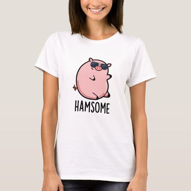 Camiseta Hamsome Funny Pig Pun (Frente)