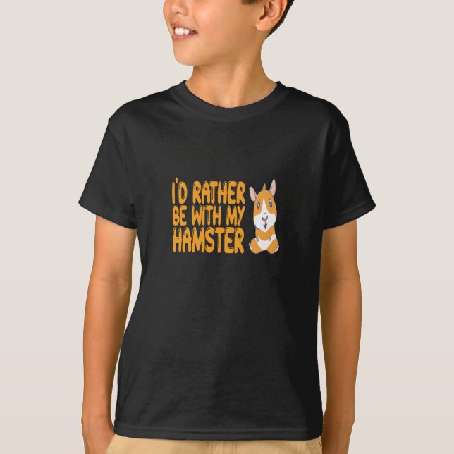 Camiseta Hamster - Eu Preferiria Estar Com Meu Hamster (Frente)