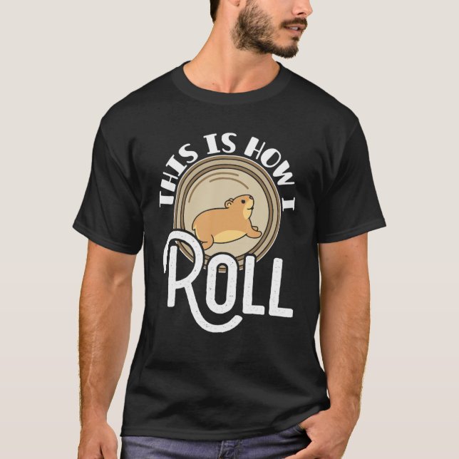 Camiseta Hamster Lover É Assim Que Eu Rolo Hamster Na Roda (Frente)