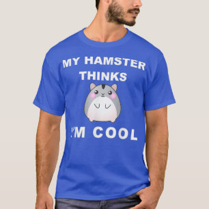 Camiseta Hamster Meu Hamster Acha Que Sou Legal Engraçado