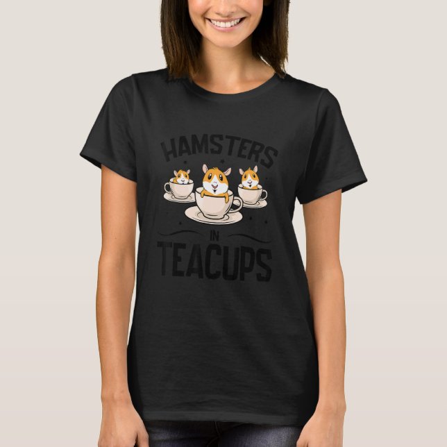 Camiseta Hamsters E Teacups Animais Proprietários De Animai (Frente)