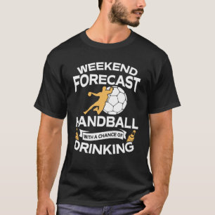Camiseta Handball engraçado da previsão do fim de semana