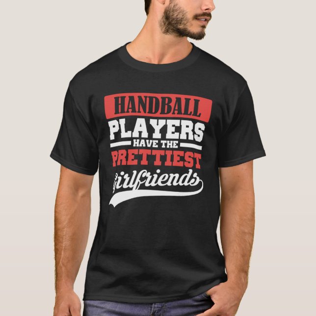 Camiseta Handball players have the prettiest girlfriends (Frente)