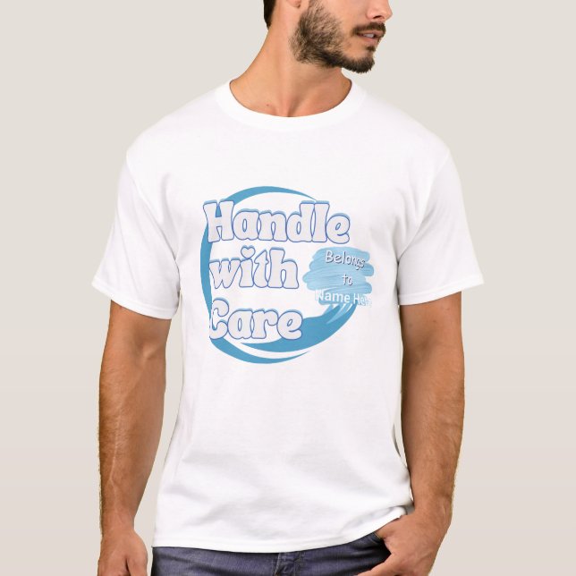 Camiseta Handle With Care – Belongs to 'Name' Personalized (Frente)