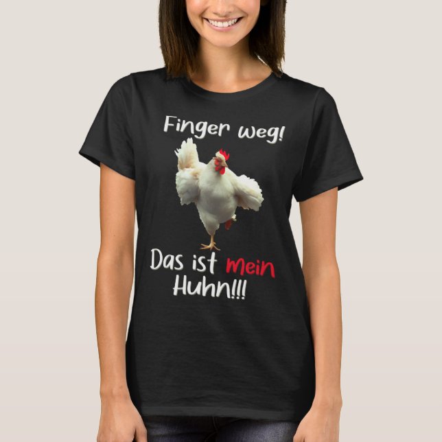 Camiseta Hands off This is my chicken  Dominant Rooster Spe (Frente)
