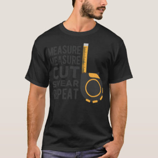 Camiseta Handyman Measurement Cut Sweat Repeat Craftman bir