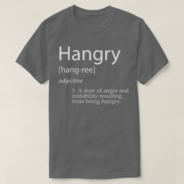 Camiseta Hangry    DefinitionEngraçado Fome Por Meme Comida (Frente do Design)