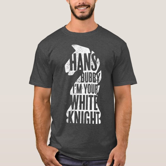 Camiseta Hans Bubby Eu sou o seu Cavaleiro Branco (Frente)