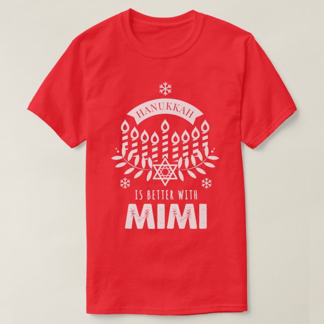 Camiseta Hanukkah é melhor com a família Mimi Matching (Frente do Design)