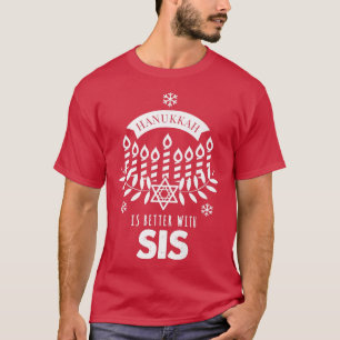 Camiseta Hanukkah é melhor com a família Sis Sister Matando