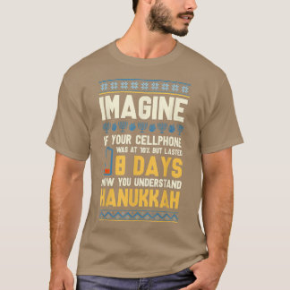 Camiseta Hanukkah  Imagine if your cellphone lasts 8 days H