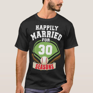 Camiseta Happily Married for 30 Baseball Season Wedding Ann