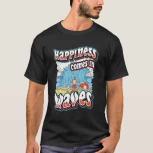 Camiseta Happiness Comes In Waves Surfing Ocean Summer Holi