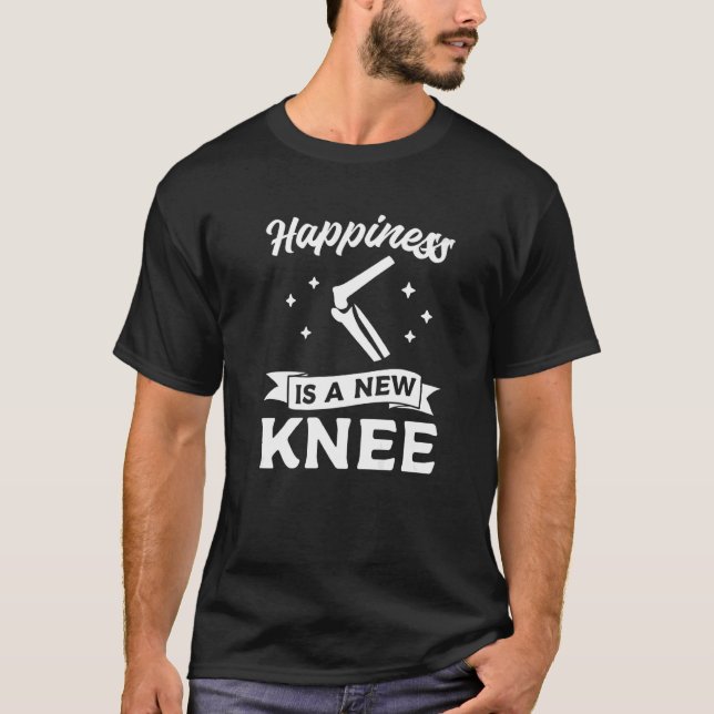 Camiseta Happiness Is A New Knee Replacement Bionic Surgery (Frente)