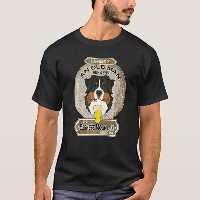 Camiseta Happiness Is An Old Man With A Beer Bernese Mounta (Frente)