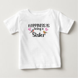 Camiseta Happiness Is Being A Sister Sibling Gift New Baby