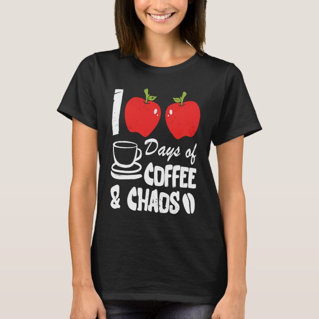 Camiseta Happy 100 Days of Coffee and Chaos for Parents and (Frente)