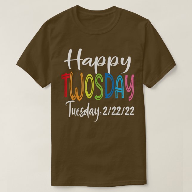 Camiseta Happy 22222 Twosday Tuesday February 22nd 2022 Num (Frente do Design)