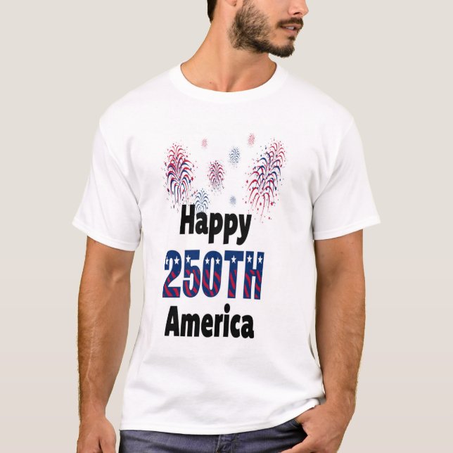 Camiseta Happy 250th America Patriotic Fireworks 4th  (Frente)