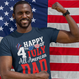 Camiseta Happy 4th July All American Dad - American DAD