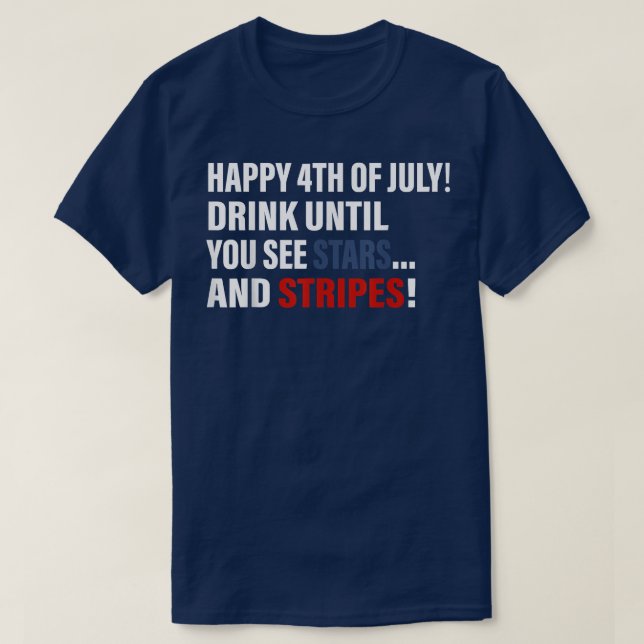 Camiseta Happy 4th Of July Drink Until You See Stars  (Frente do Design)