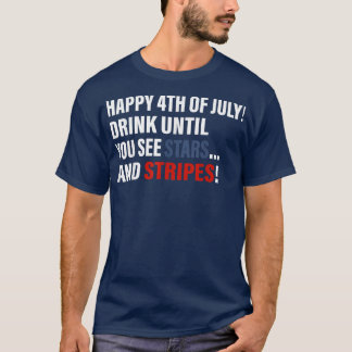 Camiseta Happy 4th Of July Drink Until You See Stars