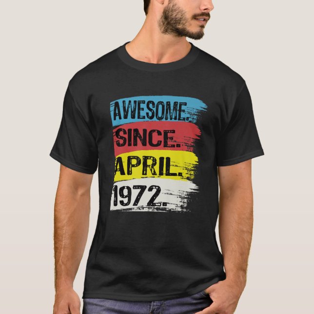 Camiseta Happy 50Th Birthday Awesome Since April 1972 50 Ye (Frente)