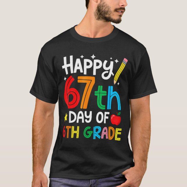 Camiseta Happy 67th Day Of 6th Grade Teacher Student Six Se (Frente)