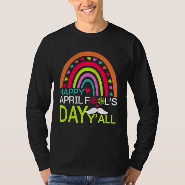 Camiseta Happy April Fools Day Y all Rainbow Mustache For M (Frente)