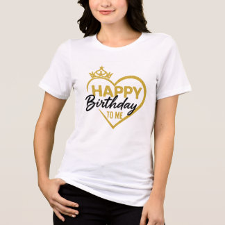 Camiseta HAPPY Birthday TO ME