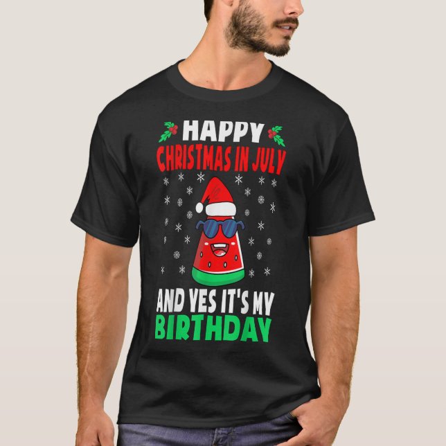 Camiseta Happy Christmas In July And Yes Its My Birthday Ki (Frente)