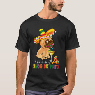 Camiseta Happy Cinco De Mayo Bebendo Pug Sombrero Mexicano