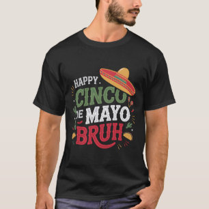 Camiseta Happy Cinco De Mayo Bruh Engraçado Mexicano Fiesta