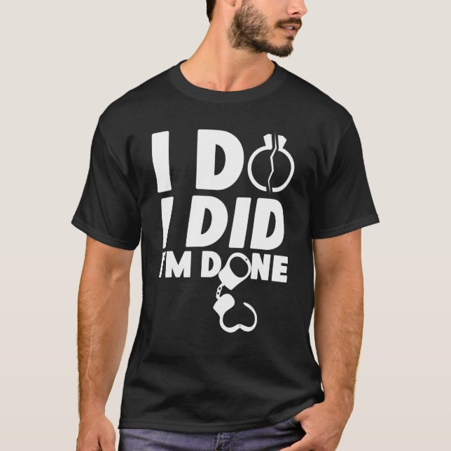 Camiseta Happy Divorce Party I Do I Did I'm Done (Frente)