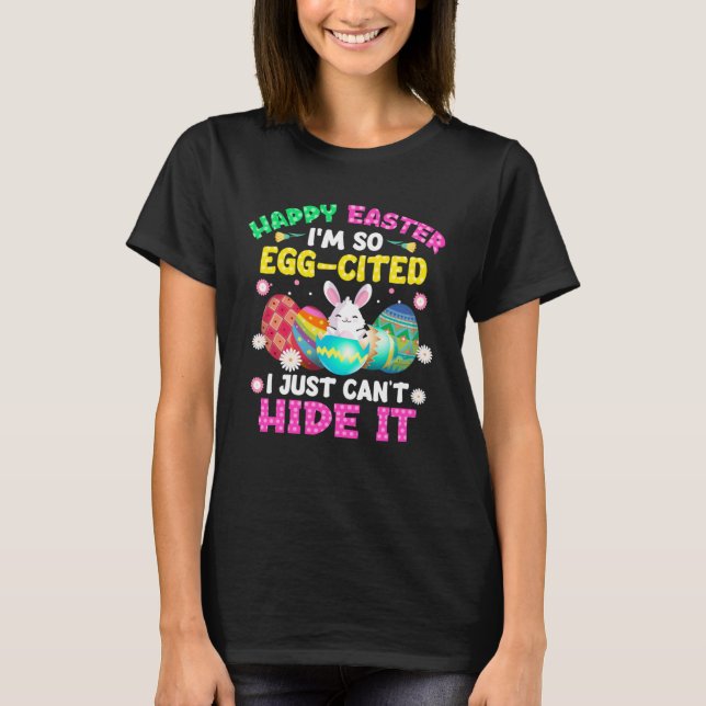 Camiseta Happy Easter I m So Egg Cited Bunny Easter Day Tod (Frente)