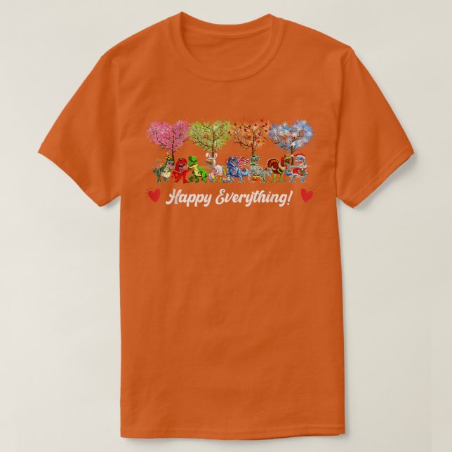 Camiseta Happy Everything Dinosaur T Re Every Seasons All Y (Frente do Design)