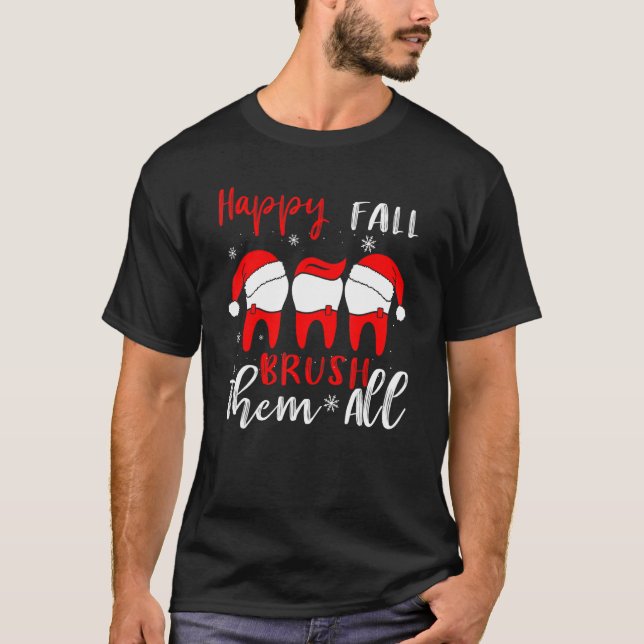 Camiseta Happy Fall Brush Them All Dental Dentist Squad Chr (Frente)